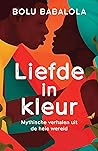 Liefde in kleur  by Bolu Babalola