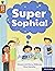 Oxford Reading Tree Word Sparks: Level 8: Super Sophia!