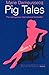Pig Tales