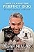 How to Raise the Perfect Dog: Through Puppyhood and Beyond By Cesar Millan & Melissa Jo Peltier