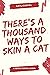 There's a Thousand Ways to Skin a Cat by Sunny Stormbringer