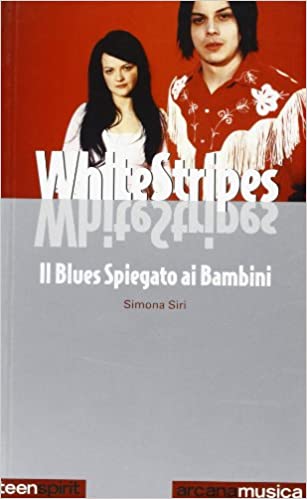 White Stripes - Il blues spiegato ai bambini