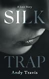 Silk Trap: A Love Story