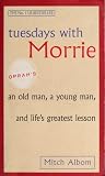 Tuesdays with Morrie by Mitch Albom