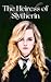 The Heiress of Slytherin