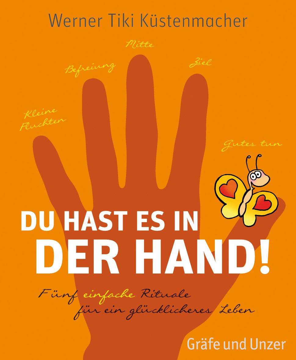 Du hast es in der Hand: 5 einfache Rituale für ein glücklicheres Leben (Hardcover)