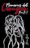 MEMORIAS DEL CORAZÓN: Parte 1 (Spanish Edition) MEMORIAS DEL CORAZÓN: Parte 1 (Spanish Edition)