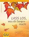 Lass los, was Dir...