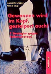 Gewonnen wird im Kopf, gestolpert auch!: 7 Strategien gegen Selbstsabotage (Paperback)