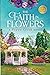 The Faith in Flowers: A Poppy Creek Novel