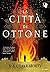 La città di ottone (Trilogia Daevabad, #1)
