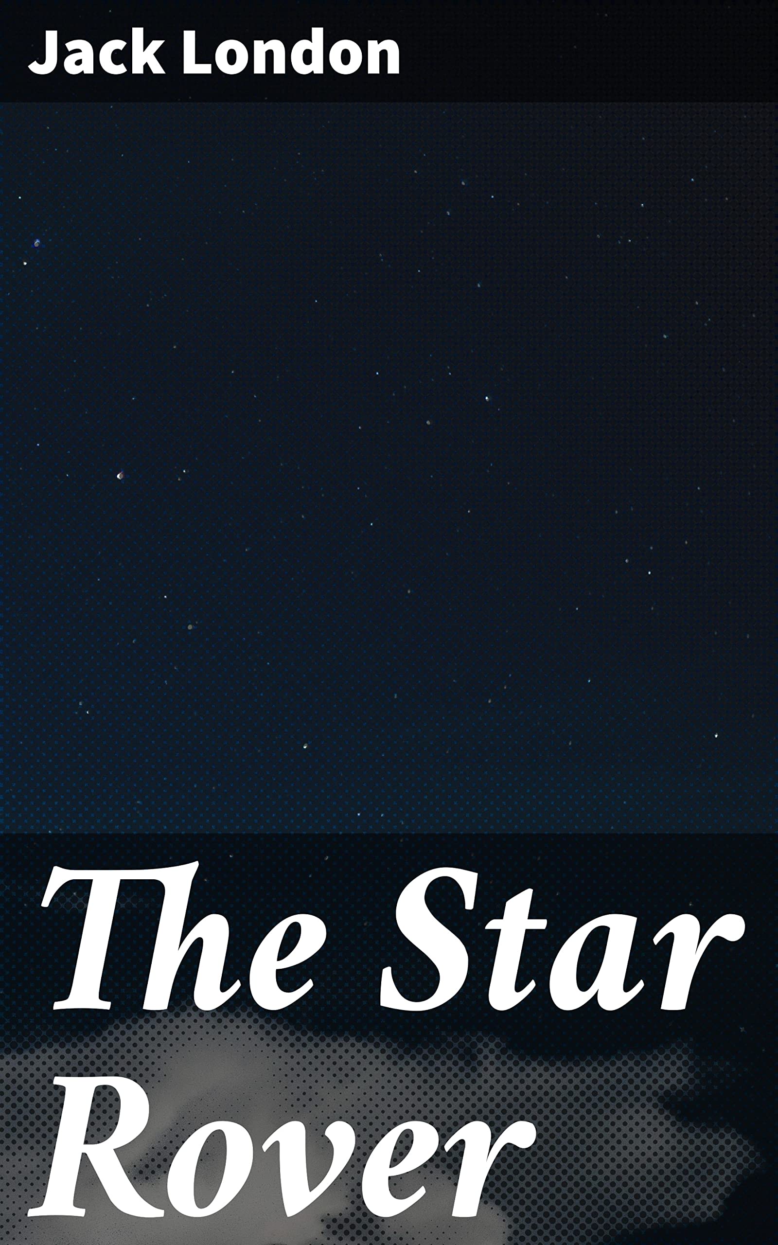 The Star Rover: Enriched edition. Journey of Resilience and Reincarnation: A Philosophical Exploration