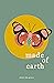 Made of Earth by Alisha Christensen
