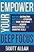 Empower Your Deep Focus: Win Over Distraction, Master Your Attention, and Train Your Brain to Improve Memory, Concentration, and Cognitive Skills (Pathways to Mastery Series)