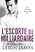 L'escorte du Milliardaire by Leigh James