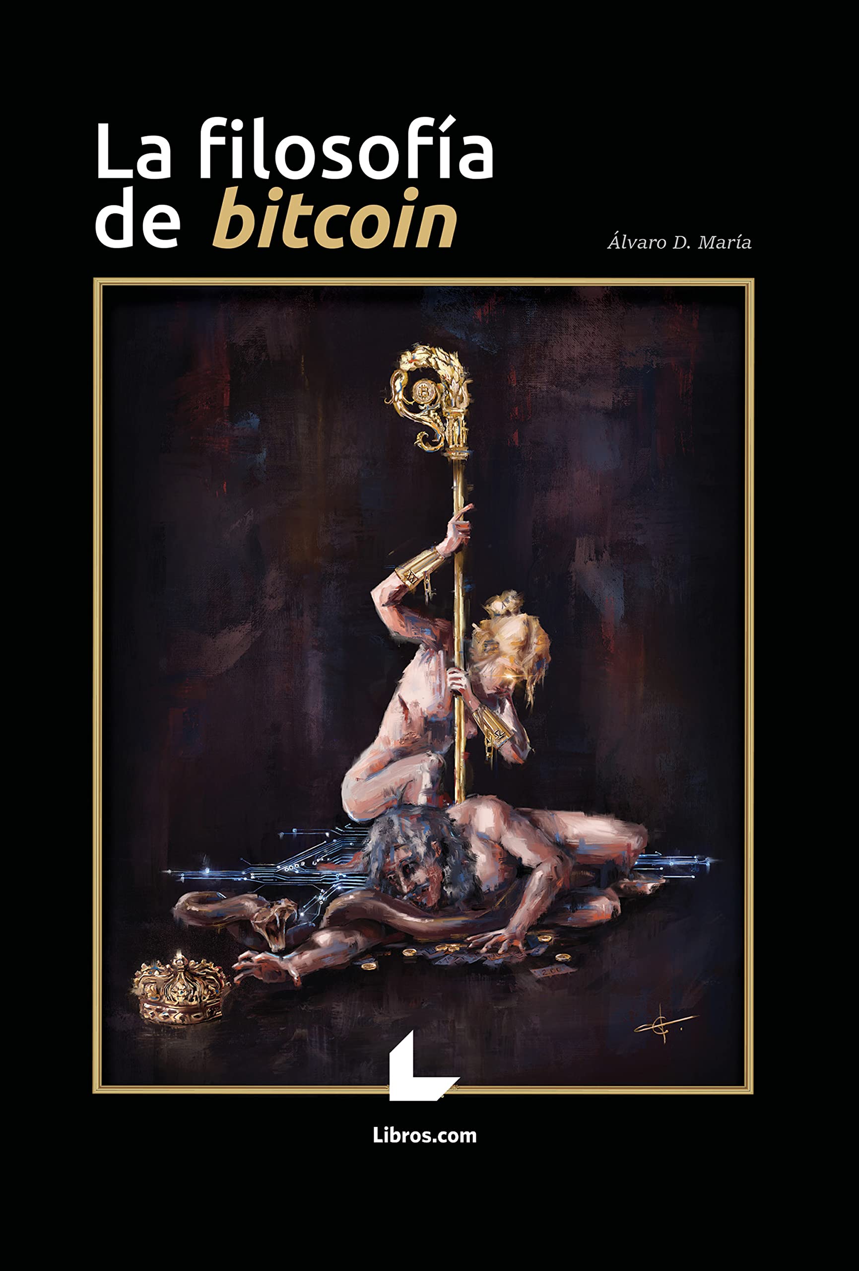La filosofía de bitcoin (Kindle Edition)