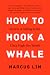 How To Hook A Whale: Secrets of Selling to the Ultra High Net Worth