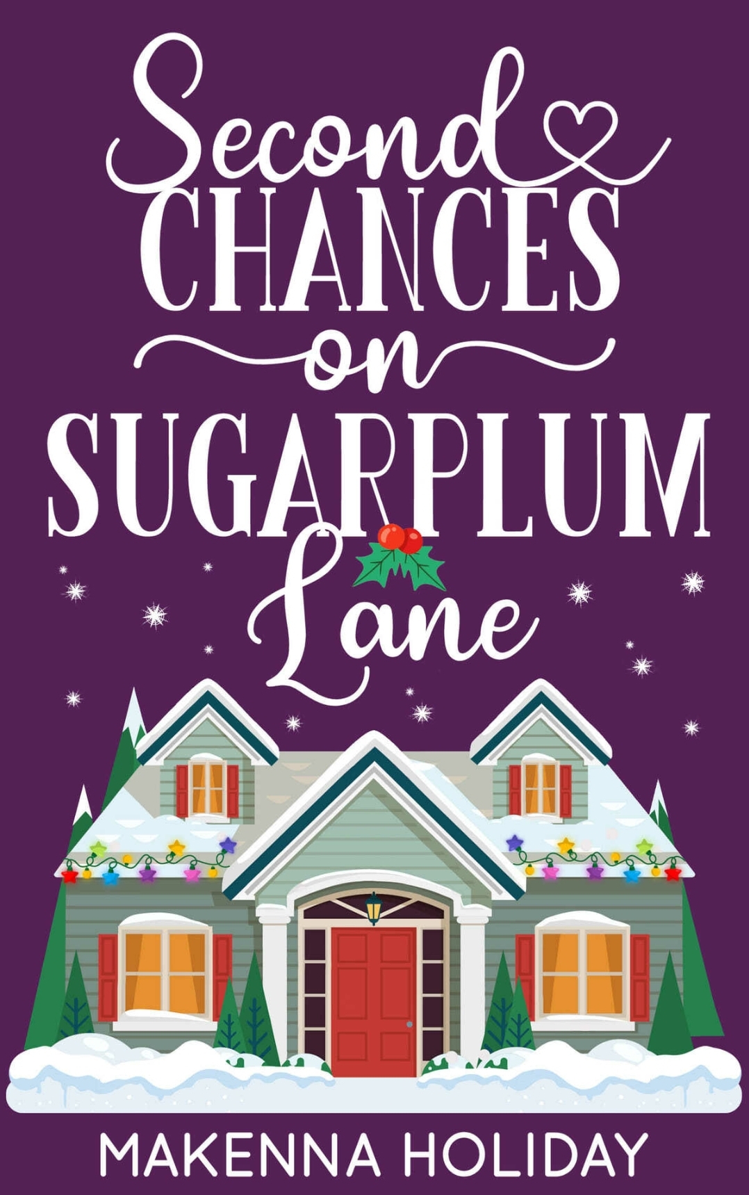 Second Chances On Sugarplum Lane (Romance In Stardust Falls Book 1)