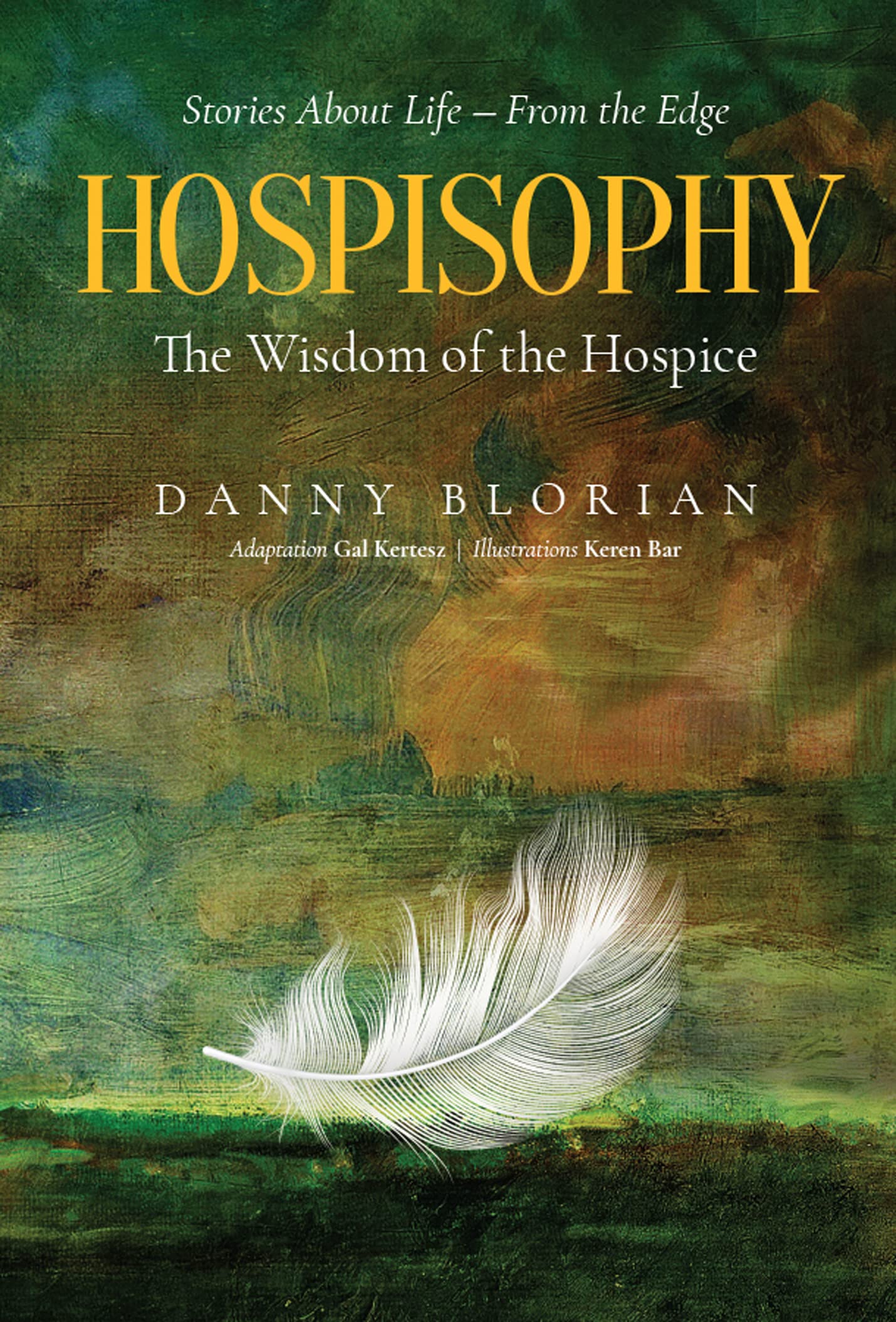 Hospisophy : The Wisdom of the Hospice (Kindle Edition)