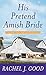 His Pretend Amish Bride (Center Point Premier Romance (Large Print))