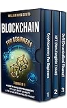 Blockchain For Beginners: 3 Books In 1: A Guide to Master Cryptocurrencies, NFTs, DeFi, Smart Contracts & the Future of Decentralized Finance