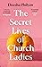 The Secret Lives of Church ...