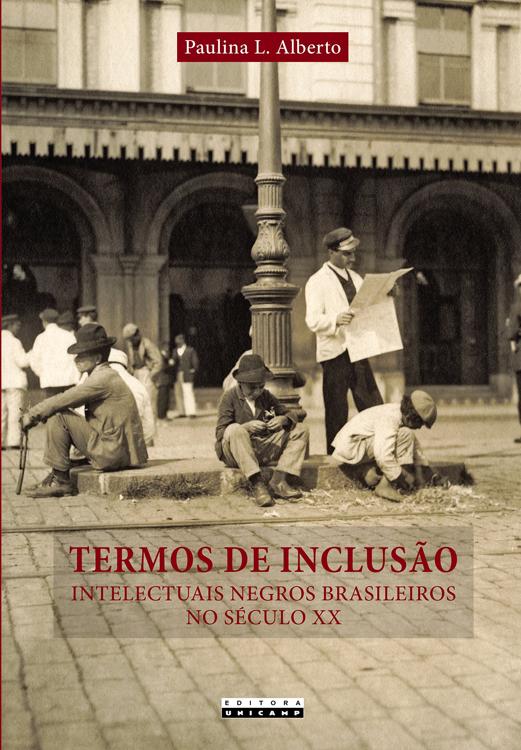 Termos de Inclusao Intelectuais Negros Brasileiros no Seculo XX (Em Portugues do Brasil)