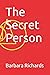 The Secret Person by Barbara Richards
