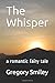 The Whisper: a romantic fai...