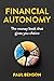 Financial Autonomy: The money book that gives you choice