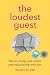 The Loudest Guest: How to change and control your relationship with fear
