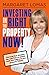 Investing In The Right Property Now! by Margaret Lomas