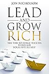 Lead and Grow Rich: The Way to Forge Success Through Your Future Self