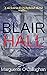 Blair Hall by Marguerite O'Callaghan