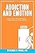 ADDICTION AND EMOTION: When...