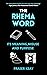 The Rhema Word: Its Meaning...