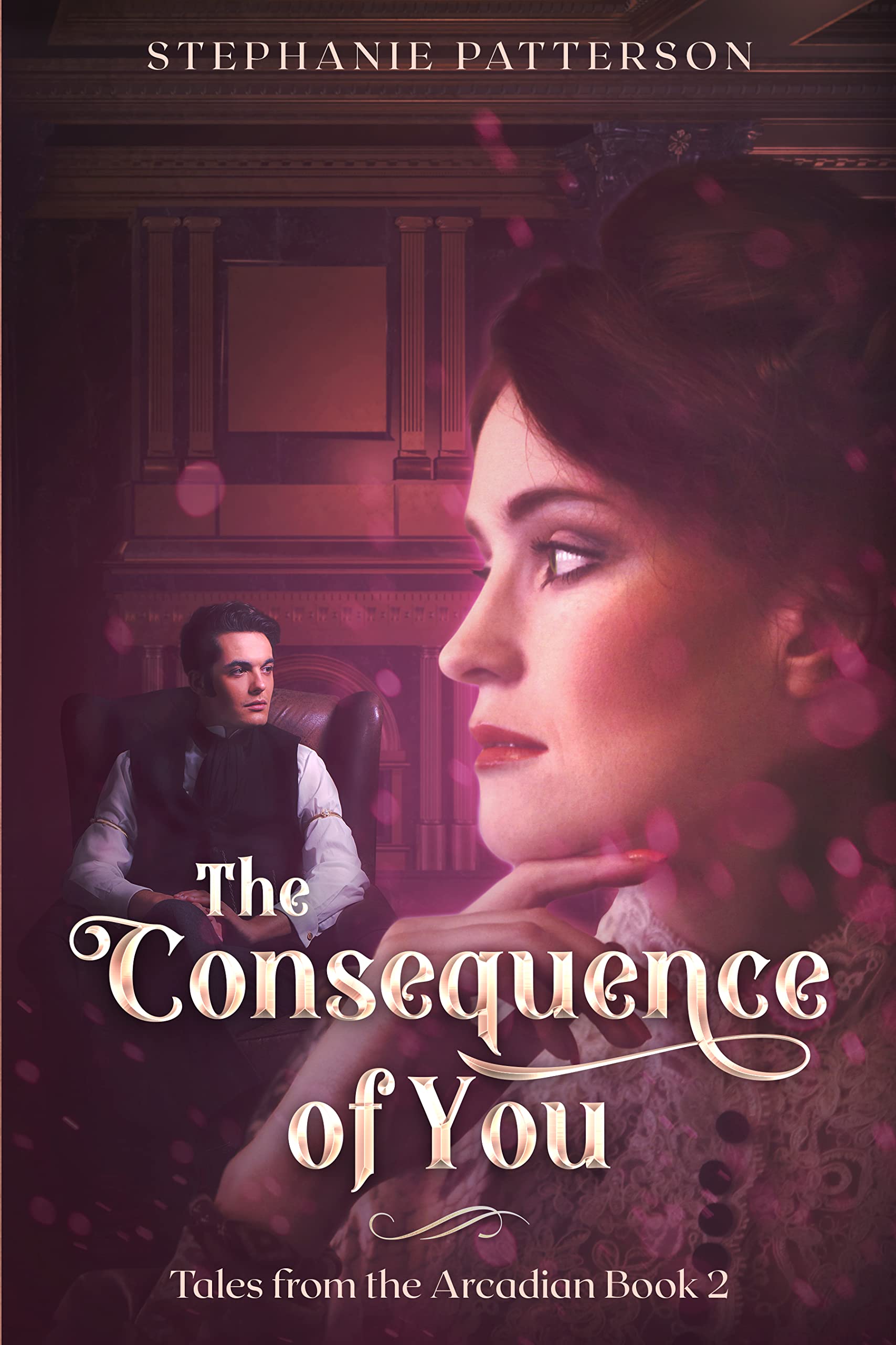 The Consequence of You: Tales from the Arcadian Book 2 (Kindle Edition)