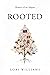 Rooted by Lori Williams