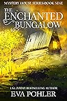 The Enchanted Bungalow (The Mystery House Series Book 9)