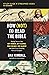 How (Not) to Read the Bible Study Guide plus Streaming Video: Making Sense of the Anti-women, Anti-science, Pro-violence, Pro-slavery and Other Crazy Sounding Parts of Scripture