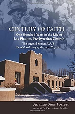 Century of Faith: One Hundred Years in the Life of Las Placitas Presbyterian Church