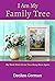 I Am My Family Tree by Deeann Gorman
