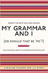 My Grammar and I....