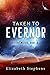 Taken to Evernor (Xiveri Mates #8) by Elizabeth Stephens