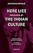 Here Lies preceded by “The Indian Culture”