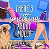 There's Something About Molly by Christina Hovland