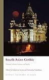 South Asian Gothic: Haunted Cultures, Histories and Media (Gothic Literary Studies)