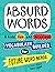 Absurd Words by Tara Lazar Absurd Words by Tara Lazar