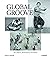 Global Groove: Art, Dance, ...