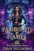 Fashioned by Flames